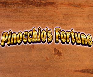 Pinocchio’s Fortune™