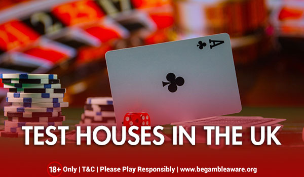 Test Houses in the UK Gambling Space
