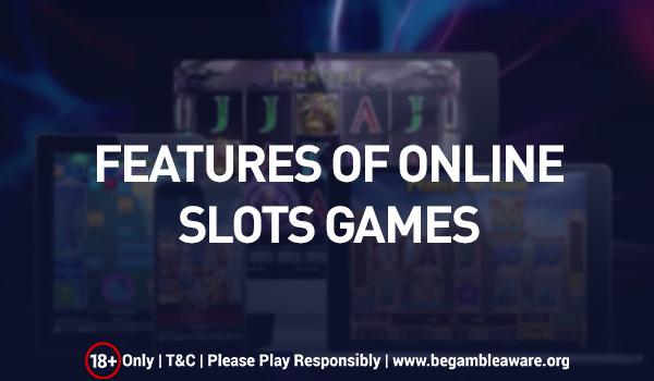 Features-of-Online-Slots-Games