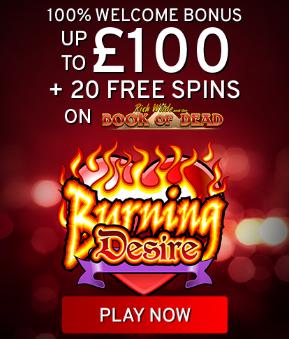 Burning Desire Slot - 20 Free Spins No Wagering