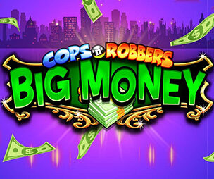 Cops n Robbers Big Money