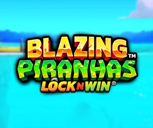 Blazing Piranhas