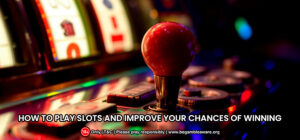 How-to-Play-Slots-and-Improve-Your-Chances-of-Winning