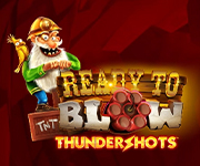 Ready To Blow Thundershots